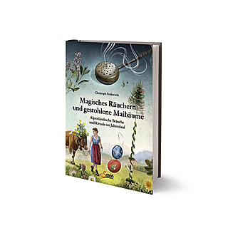 Magisches Räuchern und gestohlene Maibäume