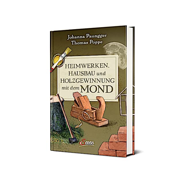 Heimwerken, Hausbau und Holzgewinnung mit dem Mond